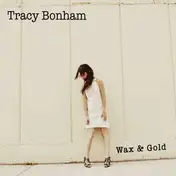 Tracy Bonham - Wax & Gold