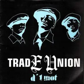 Trade Union - D'1 Mot