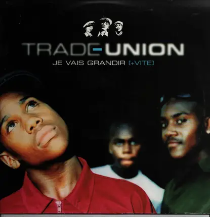 Trade Union - je vais grandir
