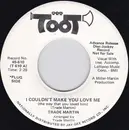 7inch Vinyl Single - Trade Martin - I Couldn't Make You Love Me (The Way That You Loved Him) / You're The Cause
