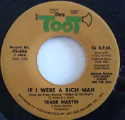 Trade Martin - If I Were A Rich Man