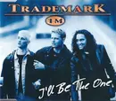 CD Single - Trademark - I'll Be The One