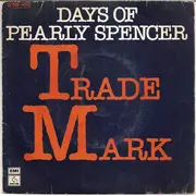 7inch Vinyl Single - Trademark - Days Of Pearly Spencer