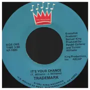 7inch Vinyl Single - Trademark - It's Your Chance - Original US