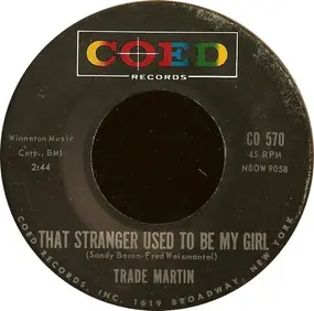 Trade Martin - That Stranger Used To Be My Girl / We'll Be Dancin' On The Moon