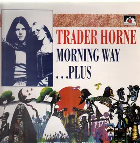Trader Horne - Morning Way ... Plus