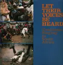 LP - Traditional Singing In South Africa - Let Their Voices Be Heard - Traditional Singing In South Africa