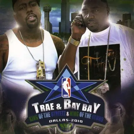 Trae & Bay Bay - King of the Streets and..