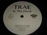 Trae - In The Hood / No Help