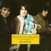 CD - Traffic - Heaven Is In Your Mind: An Introduction To Traffic