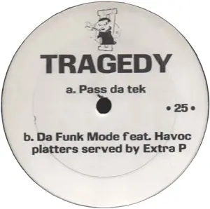 Tragedy - Pass Da Tek / Da Funk Mode