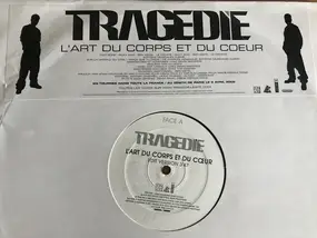 Tragédie - L'Art Du Corps Et Du Coeur