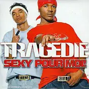Tragédie - Sexy Pour Moi!