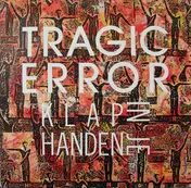 tragic error - Klap In Je Handen