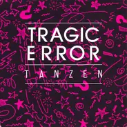 Tragic Error - Tanzen