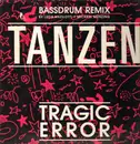 12inch Vinyl Single - Tragic Error - Tanzen (Bassdrum Remix)