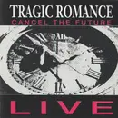 CD - Tragic Romance - Cancel The Future - Live