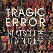 12'' - Tragic Error - Klatsche In Die Hände