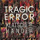 12'' - Tragic Error - Klatsche In Die Hände