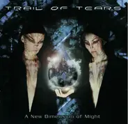 Trail Of Tears - A New Dimension of Might