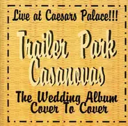 Trailer Park Casanovas - Live At Caesars Palace!!!