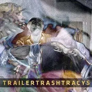 TRAILER TRASH TRACYS - YOU WISH YOU WERE RED