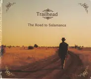 Trailhead - The Road To Salamanca