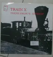 Train X - Theme From 'S-Express'