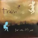 CD - Train - For Me, It's You
