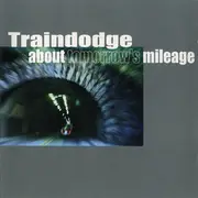 CD - Traindodge - About Tomorrow's Mileage