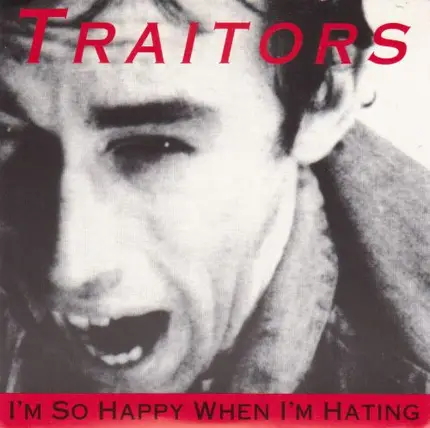 Traitors - I'm So Happy When I'm Hating