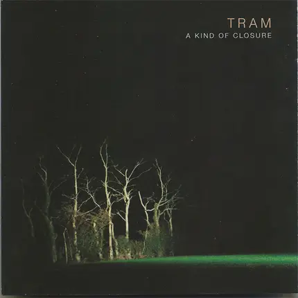 Tram - A Kind Of Closure