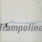 CD - Trampoline - I Want One Of Everybody