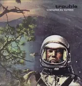 Trampled by Turtles - Trouble