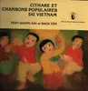 LP - Tran Quang Hai Et Bach Yen - Cithare Et Chansons Populaires Du Vietnam - Gatefold