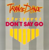 Trance Dance - Don't Say Go