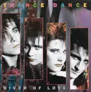 7inch Vinyl Single - Trance Dance - River Of Love