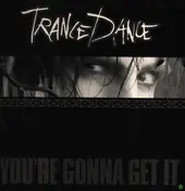 Trance Dance - You're Gonna Get It