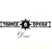 Trance Opera - Debut