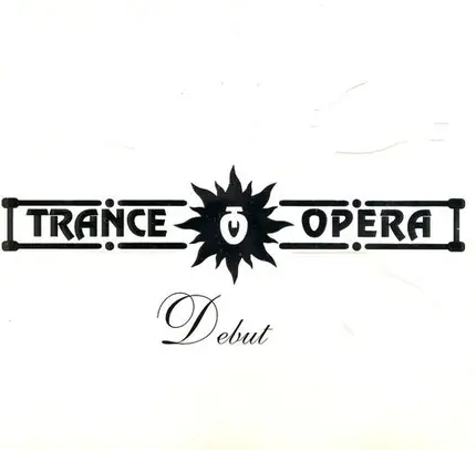 Trance Opera - Debut