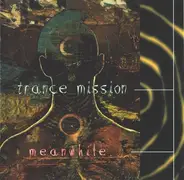 Trance Mission - Meanwhile ...