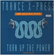 Trance X-Press - Turn Up The Power (Sun Electric Remix)