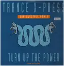 12inch Vinyl Single - Trance X-Press - Turn Up The Power (Sun Electric Remix)