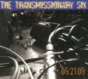 Transmissionary Six - 05.21.05