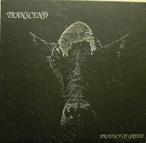 Transcend - Product Of Greed