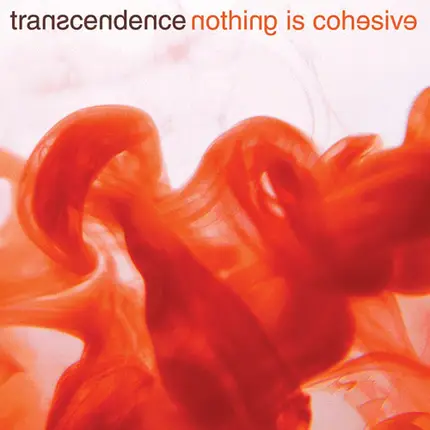 Transcendence - Nothing Is Cohesive