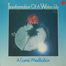 LP - Transformation Of A Water-Lily - A Cosmic Meditation
