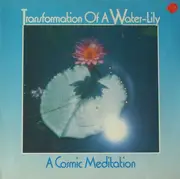 LP - Transformation Of A Water-Lily - A Cosmic Meditation