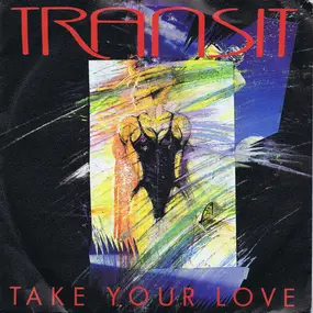 Transit - Take Your Love