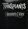 LP - Transplants - Haunted Cities - Limited Edition, clear vinyl